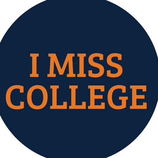 I Miss College Button