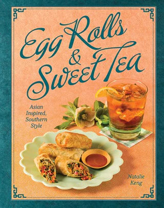 EGG ROLLS & SWEET TEA