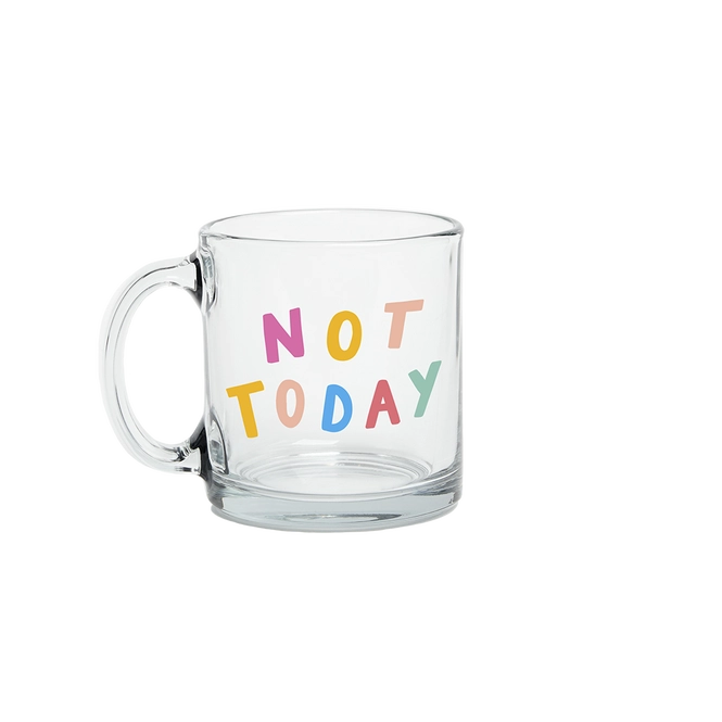 NOT TODAY CLEAR GLASS MUG