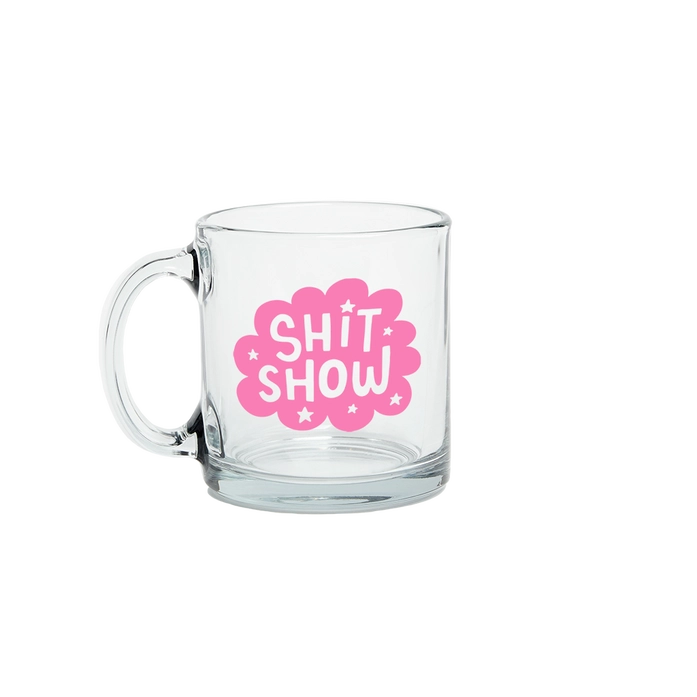 SHIT SHOW CLEAR GLASS MUG